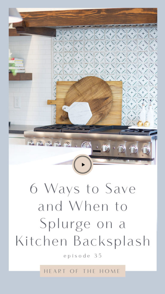 6 Ways to Save and When to Splurge on a Kitchen Backsplash - Stagg Design